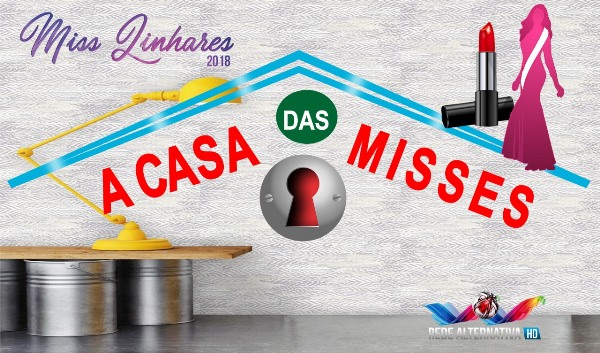 A Casa das Misses: Evento filmado e transmitido ao vivo no Facebook vai movimentar Linhares