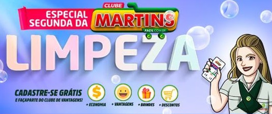 Hoje tem lista da Segunda da Limpeza no Clube de Vantagens Martins Fácil