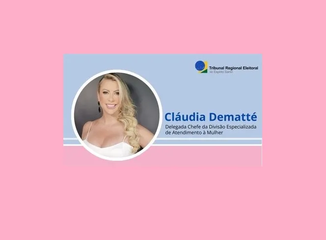 Terça-feira, 30: Delegada Cláudia Dematté na palestra promovida pelo TRE-ES 