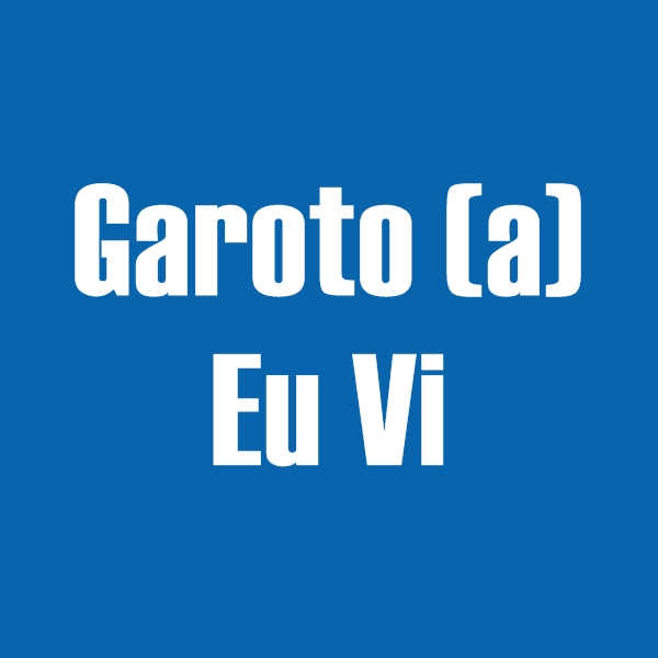 Garoto(a) Eu Vi