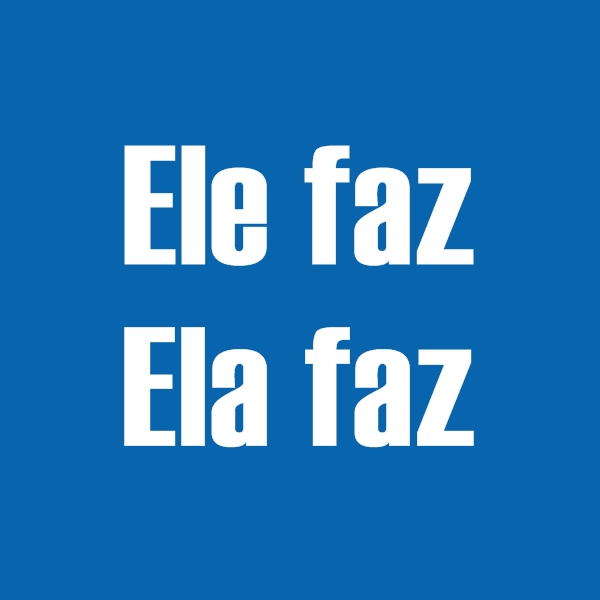 Ele faz/Ela faz